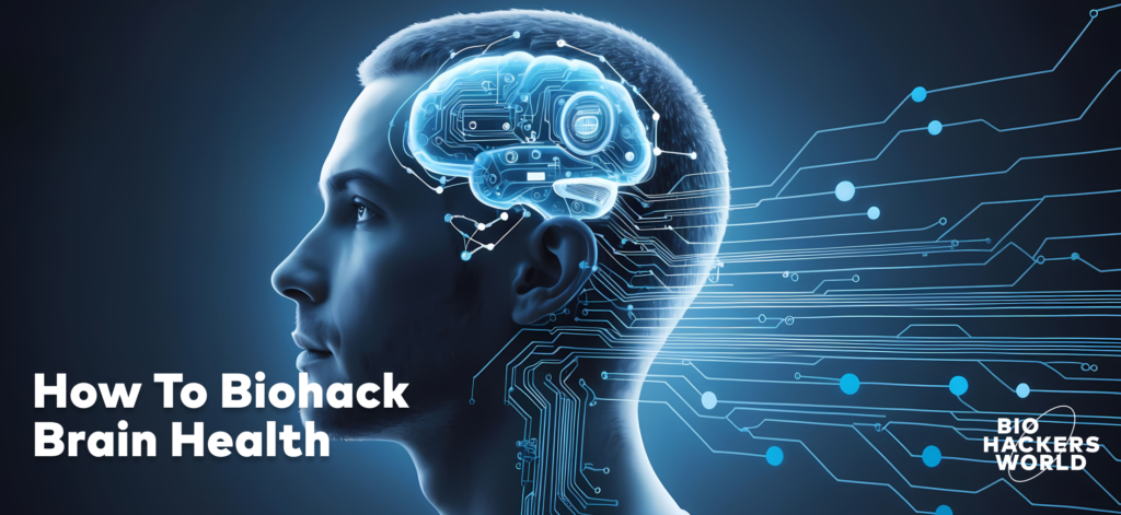 Biohack health Brain - How To Biohack Brain Health Biohack Brain Health -