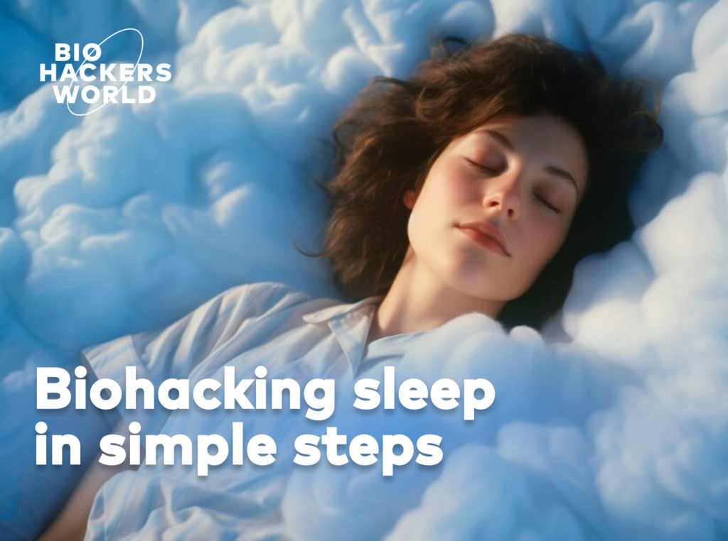 Biohacking For Better Sleep
